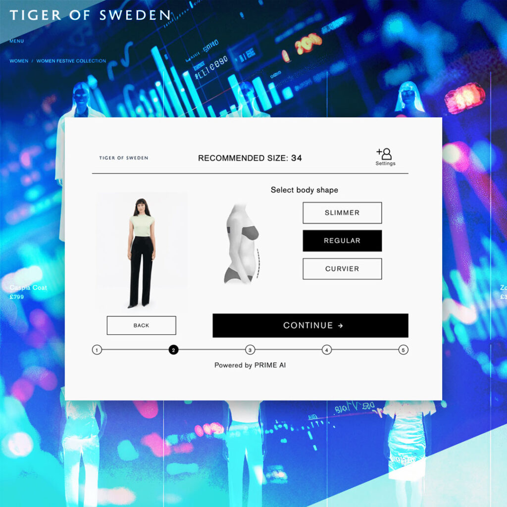 Captura de pantalla del sitio web de Tiger of Sweden en la que se muestra la interfaz del buscador de tallas Prime AI. La interfaz incluye opciones para seleccionar la forma del cuerpo (más delgado, normal, con más curvas), una talla recomendada (34) y una representación visual de la prenda seleccionada en una modelo. La interfaz es limpia y minimalista, reflejo de la filosofía de diseño de Tiger of Sweden. El fondo presenta un vibrante collage de visualización de datos y siluetas de moda, que pone de relieve la fusión de tecnología y estilo.